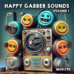MOK290 - Happy Gabber Sounds Vol 1 - full release preview