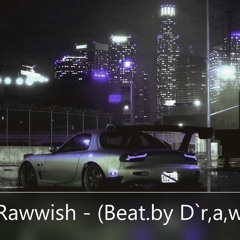 Rawwish - (Beat.by D`r,a,w)