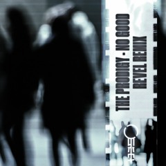 THE PRODIGY - NO GOOD (REVEL REMIX)