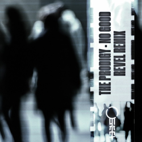 THE PRODIGY - NO GOOD (REVEL REMIX)