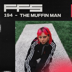 FFS194: The Muffin Man
