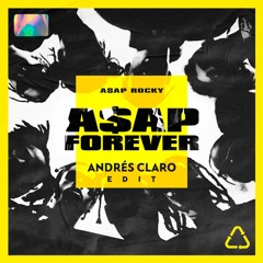 Asap Rocky - Asap Forever (Andres Claro Edit) FREE DOWNLOAD