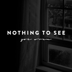 NOTHING TO SEE | zoë wren | COVER