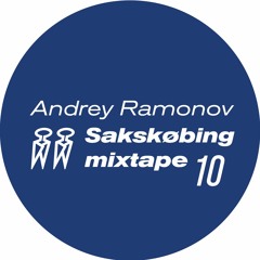 Sakskøbing Mixtape # 10 / Andrey Ramonov