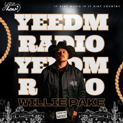 Willie Pake - YEEDM Radio (DL for some Edits)