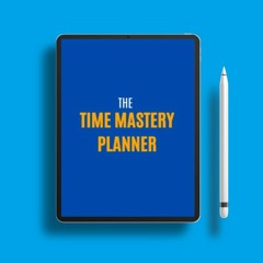 The 3-Month Time Mastery Planner: Master Time Management, Conquer Procrastination, and Track Ha