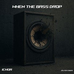 When The Bass Drop [FREE DL]
