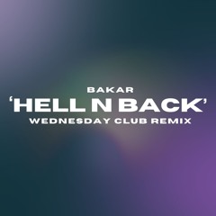 Bakar - Hell N Back (Wednesday Club Remix) [FREE DOWNLOAD]