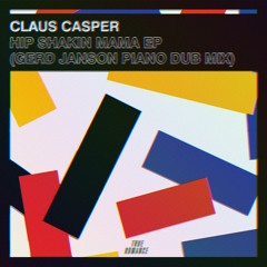 PREMIERE: Claus Casper - Hip Shakin Mama (Gerd Janson Piano Dub Mix)