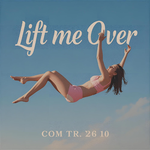 Lift Me Over