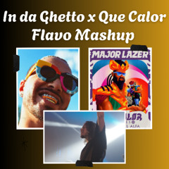 In Da Getto x Que Calor (FLAVO Mashup FREE)