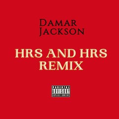 Damar Jackson - Hrs and Hrs Remix