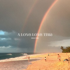 a long long time (coming soon!)