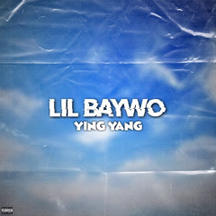 Lil Baywo - Ying Yang