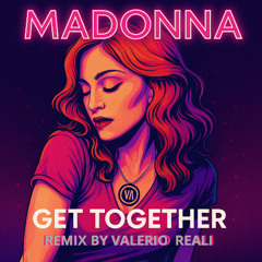 Madonna - Get Together ( Valerio Reali 2025 Remix )