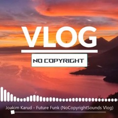 Joakim Karud - Future Funk (NoCopyrightSounds Vlog)