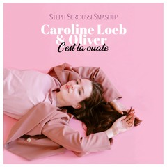 Caroline Loeb & Oliver - C'est La Ouate (Steph Seroussi Smashup)