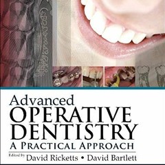 [Free] EPUB 🧡 Advanced Operative Dentistry: A Practical Approach by  David Ricketts