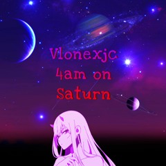 4am On Saturn