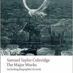 [ACCESS] PDF 📁 Samuel Taylor Coleridge - The Major Works (Oxford World's Classics) b