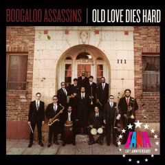 Boogaloo Assassins – Old Love Dies Hard – Vinyl (LP, Mini