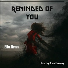 Ella Renn - Reminded Of You [Prod. By Grand Larceny]