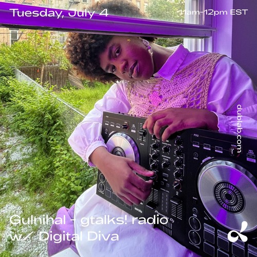 Gulnihal - gtalks! radio w/ Digital Diva