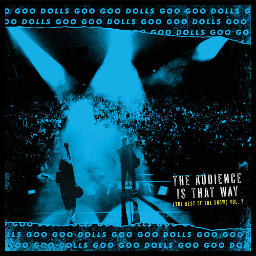 Stream Goo Goo Dolls | Listen to The Audience Is That Way (The