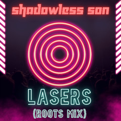 Lasers (Roots Mix)