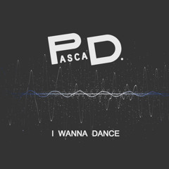 Pasca D. - I Wanna Dance (Clubmix)