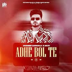 Adhe Bol Te Jagdeep Sangala A Kay New Punjabi Song 2023 Latest Song 2023