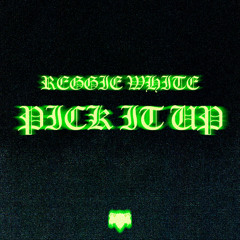 Reggie White - Pick It Up