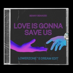 Free DL | Benny Benassi - Love Is Gonna Save Us (Lowerzone Edit)