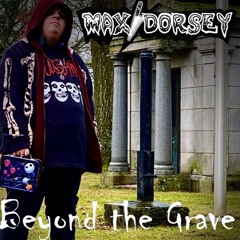 Beyond The Grave!