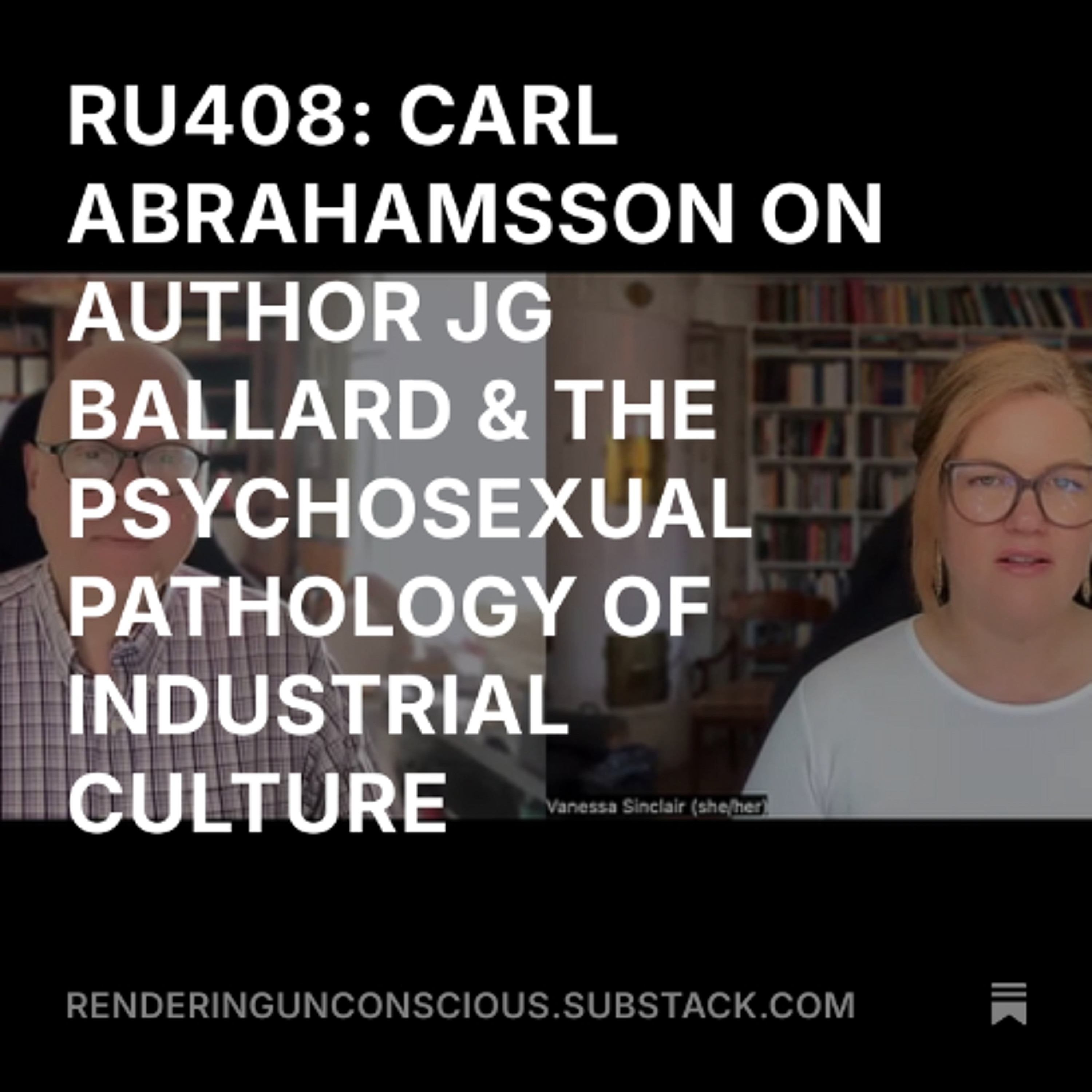 RU408 CARL ABRAHAMSSON ON JG BALLARD, SURREALISM, PSYCHOANALYSIS & THE PSYCHOPATHOLOGY OF INDUSTRIAL CULTURE episode artwork