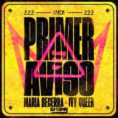 Maria Becerra ft Ivy Queen - Primer Aviso (Dj Osmii Extended)