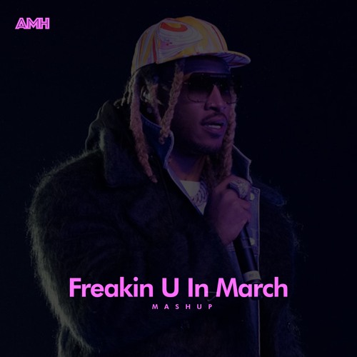 Freakin You in March