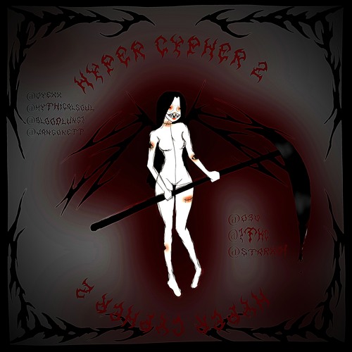 HYPER CYPHER 2 w/ friends (ellie x c4pri) [ORDER IN DESCRIPTION]