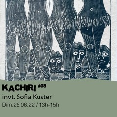 Kachiri #08 - Silvio & Sofia Kuster présentent : Madrugada em Lisboa - 26/06/2022