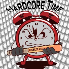 Double F-ect - Hardcore Time