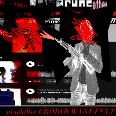 PINEKILLER CroddyWineFelt [Deltarune: 10SOP] (Thank you, my Not UnSeriousn'terer)