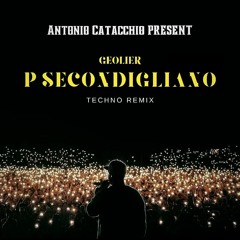 GEOLIER - P SECONDIGLIANO ( ANTONIO CATACCHIO TECHNO REMIX )