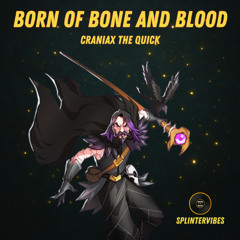 Craniax The Quick - Born of Bone and Blood