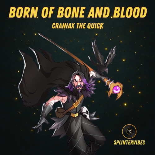 Craniax The Quick - Born of Bone and Blood