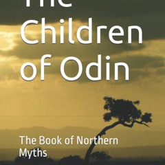 READ ⚡️ DOWNLOAD The Children of Odin The Book of Northern Myths
