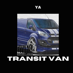 YA - Transit Van (prod ten10)