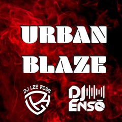 Urban Blaze Dj Lee Ross Feat Dj Enso