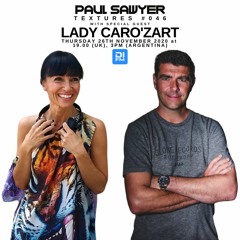 LADY CARO'ZART GUEST MIX DI FM TEXTURES #46 WITH PAUL SAWYER