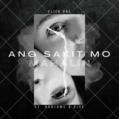 Ang Sakit Mo Mahalin (feat. Dice 1ne & Honjoms)