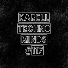 Karell - Techno Minds #117